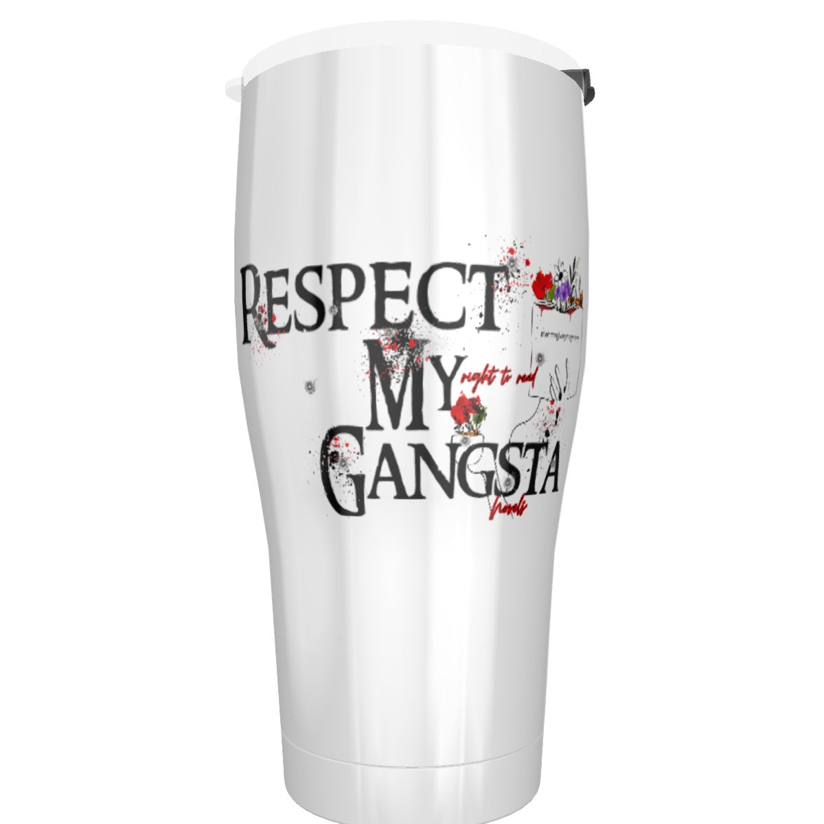 Respect My right to read Gangsta novels Cone Tumbler 30oz