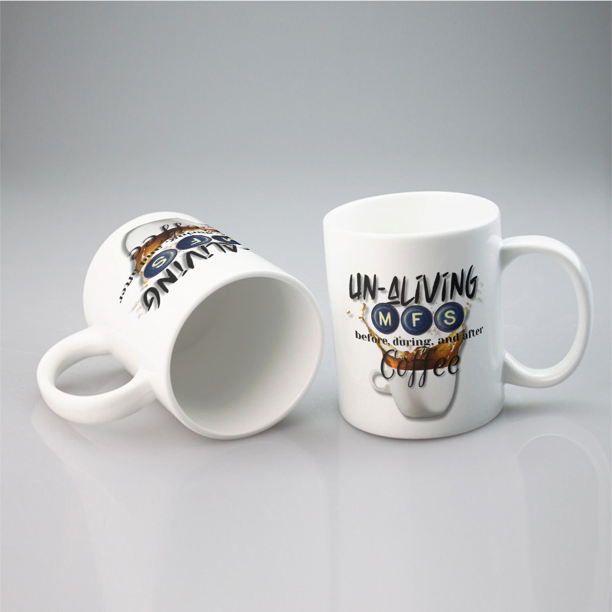 Un-aliving MFS before , during and after Coffee MUG