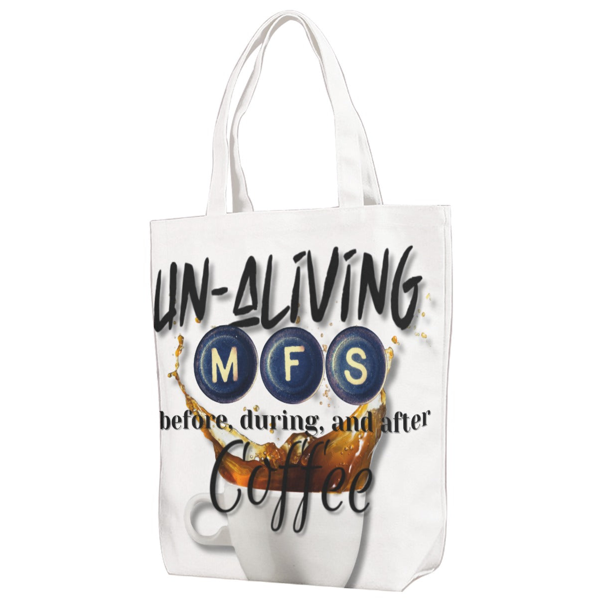 Un-Aliving MFs before, during and after coffee Large, medium and Small Tote bags